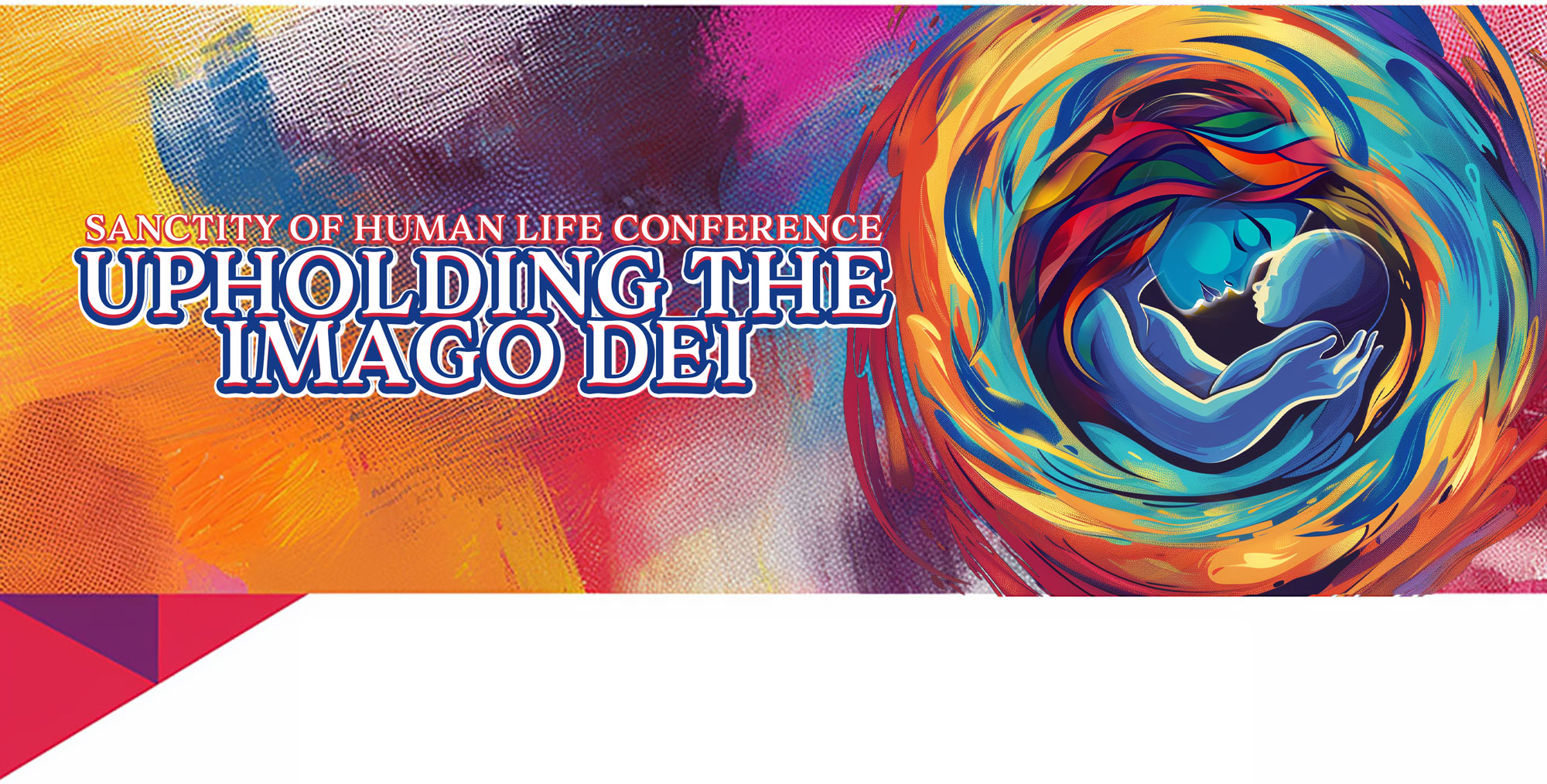 SANCTITY OF HUMAN LIFE CONFERENCE UPHOLDING THE IMAGO DEI